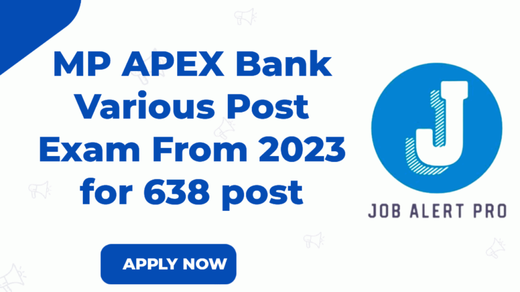 MP APEX Bank Various Post Exam From 2023 for 638 post
