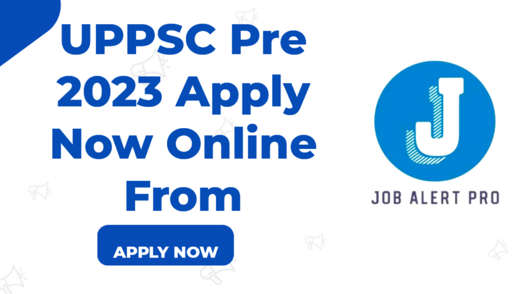 uppsc pre 2023 apply now online from 2023