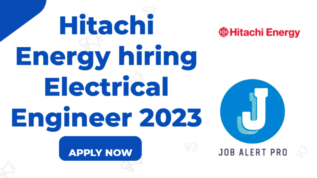 Hitachi Energy Hiring|Degree| Electrical Engineer 2023