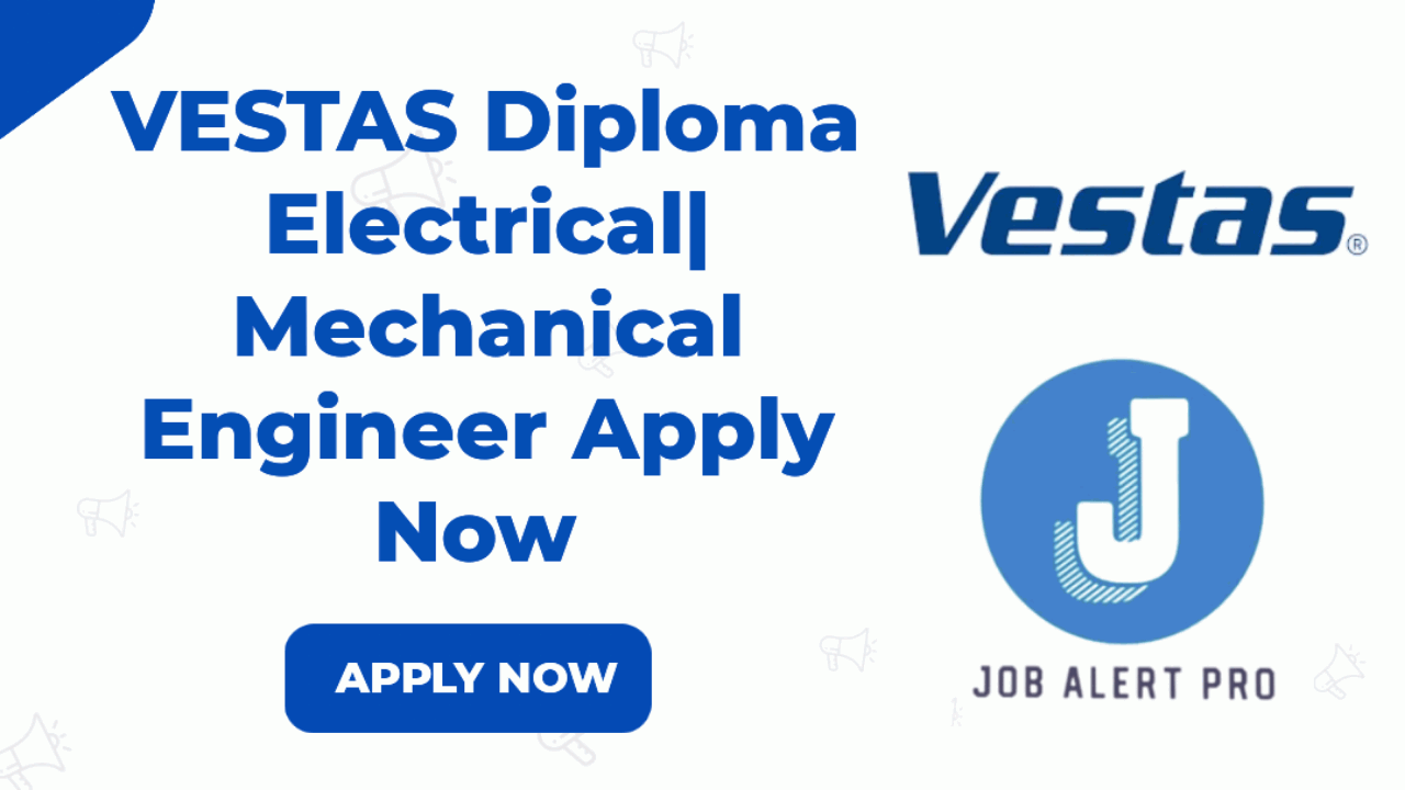 VESTAS Diploma Electrical Mechanical Engineer Apply Now Job alert pro