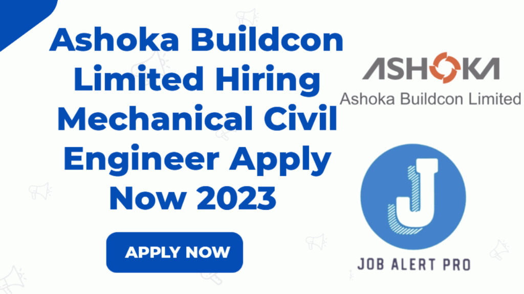 Ashoka Buildcon Limited Hiring|Mechanical|Civil Engineer Apply Now 2023